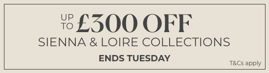 Up to £300 Off Sienna and Loire | Ends Tuesday